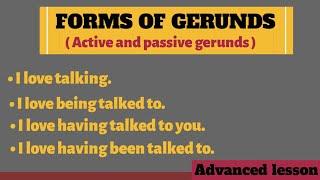 Forms of gerunds || Active and passive gerunds in details, The most detailed lesson on gerunds