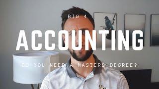Big 4 Accounting: Do you need a masters degree?