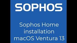 Sophos Home - macOS Ventura Installation