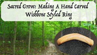 Sacred Grove: Making A Hand Carved Wishbone Styled Ring