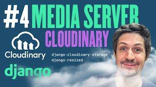Media Server - Cloudinary - Deployment with Django - Part 4