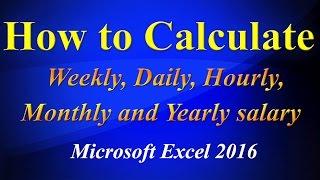 Calculating daily weekly hourly yearly  salary in excel sheet