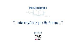 #niedzielanaserio 15.09.2024 r. (XXIV ndz zw, rok B)