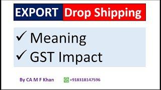 Drop Shipping or Merchant Trade Transaction | Meaning and GST Impact|