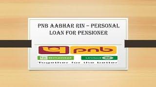 PNB AABHAR RIN YOJNA - PERSONAL LOAN FOR PENSIONER