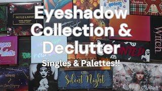 Eyeshadow Collection & Declutter – Singles, Palettes, We’re Going Through Everything!