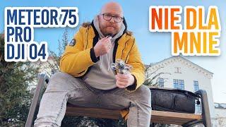 Meteor75 Pro o4 - nie dla mnie