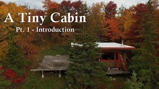 A Tiny Cabin - Part 1 - Introduction