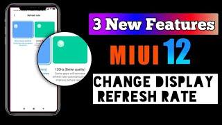 Top 3 New Features Of MIUI 12 - iOS Recent Menu, New UI Camera App, Refresh mode 120Hz