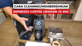 TIPS CLEANING ATAU MEMBERSIHKAN ESPRESSO COFFEE GRINDER JX-800