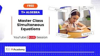 11+ Exams 2024 | Algebra Master Class - Simultaneous Equations | Boost 11+ Exam Score