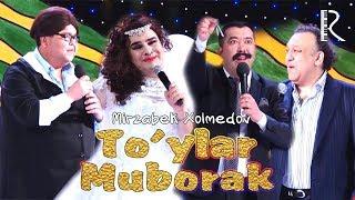 Mirzabek Xolmedov & Shukurullo Isroilov - To'ylar muborak (Mirzo teatri)