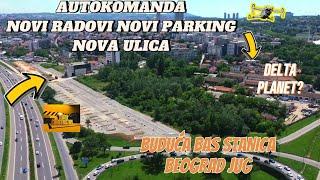 Beograd radovi na novom parkingu i novoj ulici uskoro kreće deo za Bas stanicu Jug,Delta Planet??