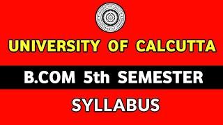 Calcutta University Bcom 5th Semester Syllabus (Honours+General) | CU Syllabus — The Knowledge Buddy