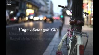 Ungu - Setengah Gila ( Video Lyric )