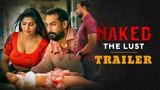 Naked - The Lust Official Trailer | Shree Rapaka | Meghna Chowdhary | Amit | @thefilmysense