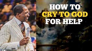 HOW TO CRY TO GOD FOR HELP || PROPHET UEBERT ANGEL