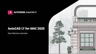 AutoCAD LT for Mac 2025 New Features Overview | AutoCAD