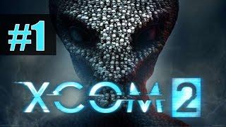 Прохождение XCOM 2 на русском - часть 1 - Мы называли это войной