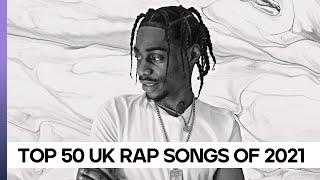 TOP 50 UK RAP SONGS OF 2021 (BASED ON VIEWS)