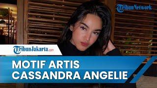 Motif Cassandra Angelie Terlibat Prostitusi Online, Berteman dengan Muncikari hingga Desakan Ekonomi