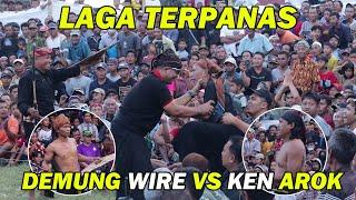 LAGA TERPANAS !!! KEN AROK VS DEMUNG WIRE || PERESEAN TERBARU 2022