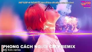 Phong Cách Người Chơi Remix | Nhạc Trẻ 8X - 9X | Nhạc Remix Hot Trend Tiktok