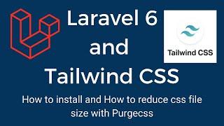 How to Install Laravel 6 and Tailwind css and purgecss