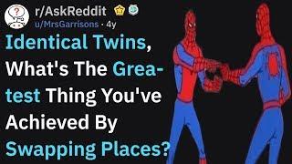Identical Twins, What Pranks Did You Achieve By Swapping Places? (r/AskReddit)
