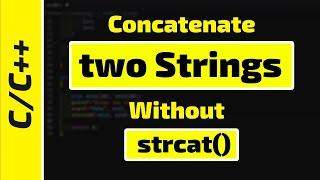 Concatenate two strings without strcat() string function ||C language tutorial for beginners