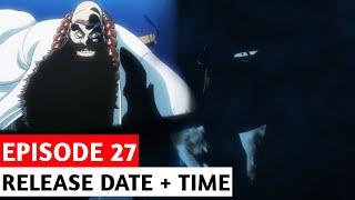 Bleach: Thousand-Year Blood War Episode 27, Part 3 Release Date