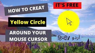 HOW TO MAKE A YELLOW CIRCLE AROUND MOUSE CURSOR IN HINDI/ URDU (2020)