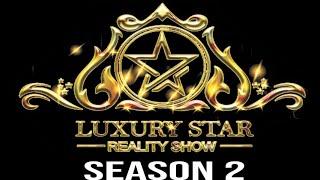 DAY 7: Luxury Star reality TV show Live Stream