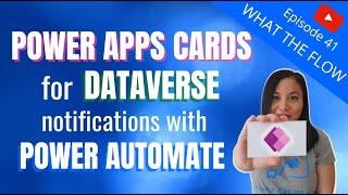 How to use Power Apps Cards for Dataverse notifications with Power Automate