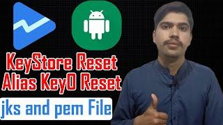 How to Reset Keystore and Alias Key 0  ? - Key Store Password Forgot