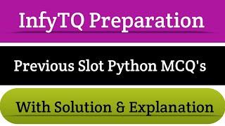 InfyTQ Previous slot python mcqs with solution and explanation | Intellective Tech