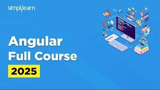 Angular Full Course 2025 | Angular Tutorial for Beginners | Angular JS Training | Simplilearn