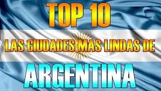 TOP 10 DE LAS CIUDADES MAS LINDAS DE ARGENTINA