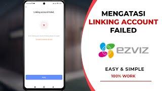 [SOLVED] Cara Mengatasi Ezviz Linking Account Failed | Gagal Menambahkan CCTV Ezviz ke HP