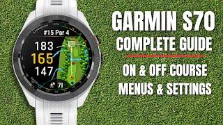 Garmin Approach S70: The Complete Guide