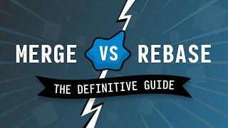 Git MERGE vs REBASE: The Definitive Guide