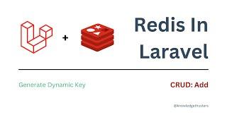 Redis In Laravel - Dynamic Key Generate | Redis Tutorial in Laravel | Knowledge Thrusters