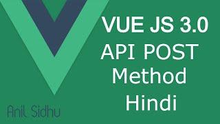 Vue JS 3 tutorial #44 Send Data in Post Method API