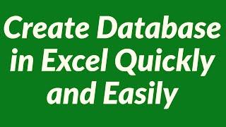 Create Database in Excel Quickly and Easily