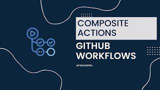 GitHub Actions - Composite Actions