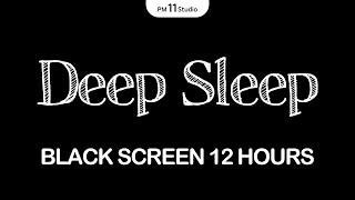 Ultimate Deep Sleep Music | Sleep Music for Relaxing, Deep Sleep | Black Screen