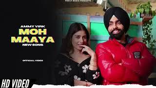 Ammy Virk :: MOH MAAYA | Gill and Rony | Jaymeet | Latest Punjabi Song 2023