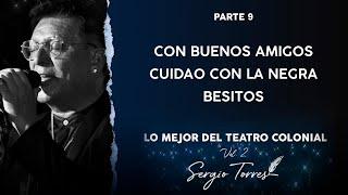 Sergio Torres - Con Buenos Amigos / Cuidao' Con La Negra / Besitos (En Vivo)