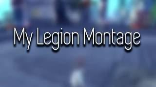 Check out my montage for Legion NA