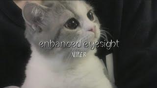 enhanced eyesight.